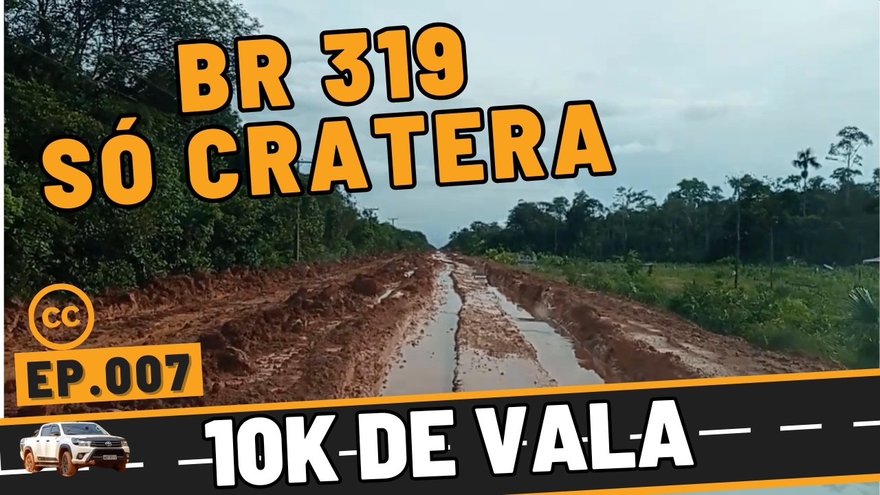 ✅ BR-319 VIAGEM DE MANAUS A PORTO VELHO - Ep. 07