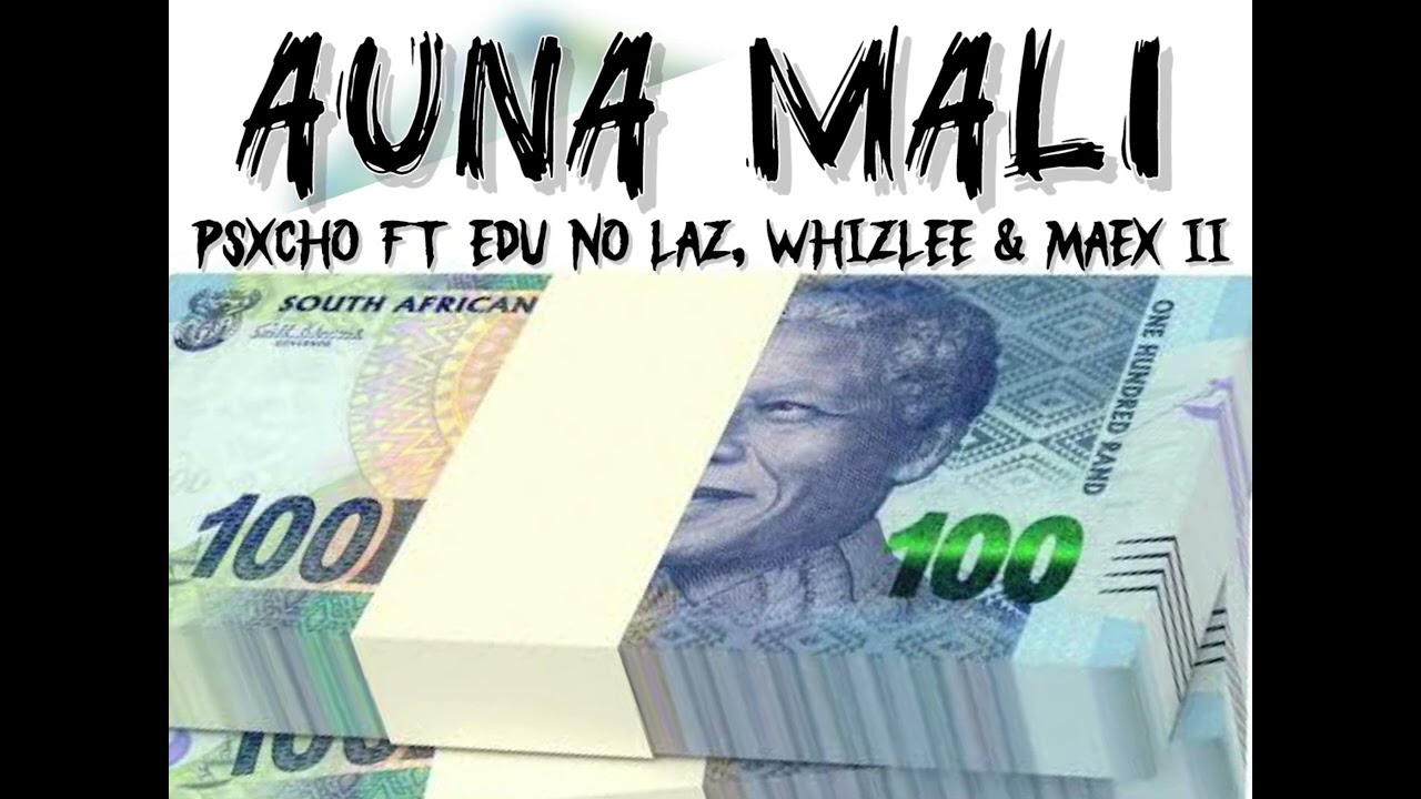 Psxcho-Auna Mali_ft_Edu no Laz, Whizlee_&_MaezII