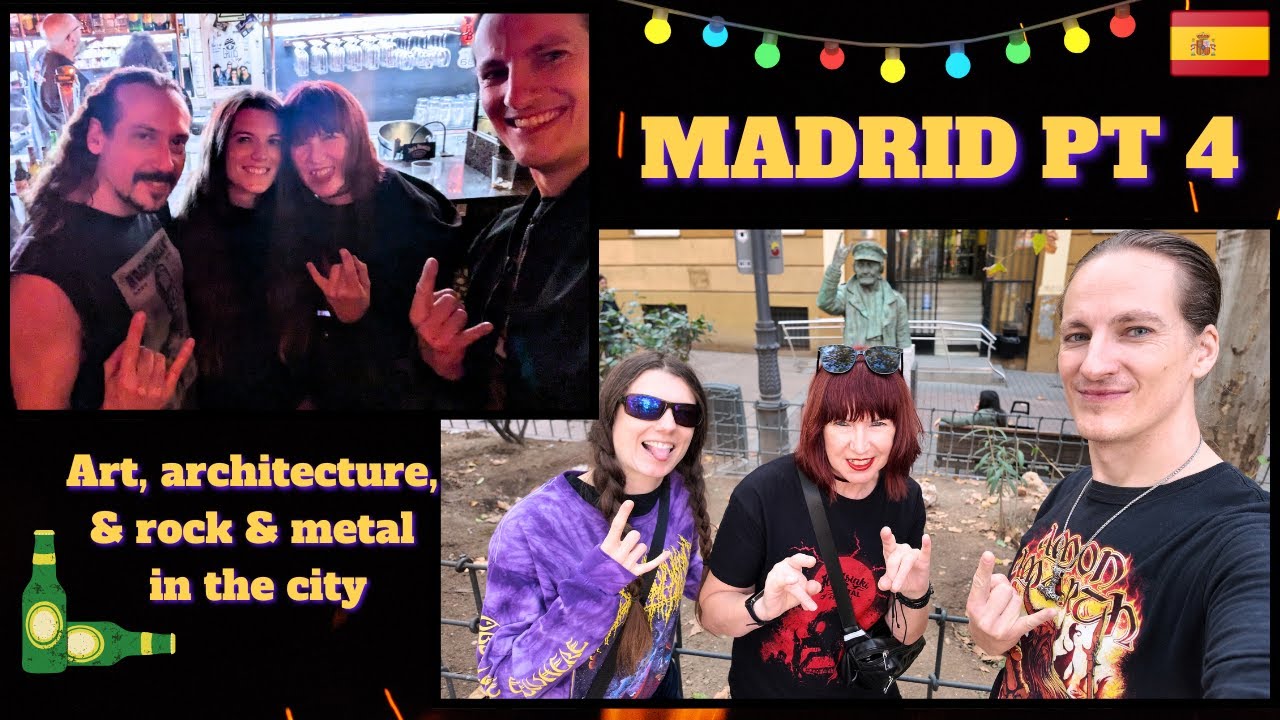 MADRID PT4 - Art, architecture, and rock & metal in the city! 
