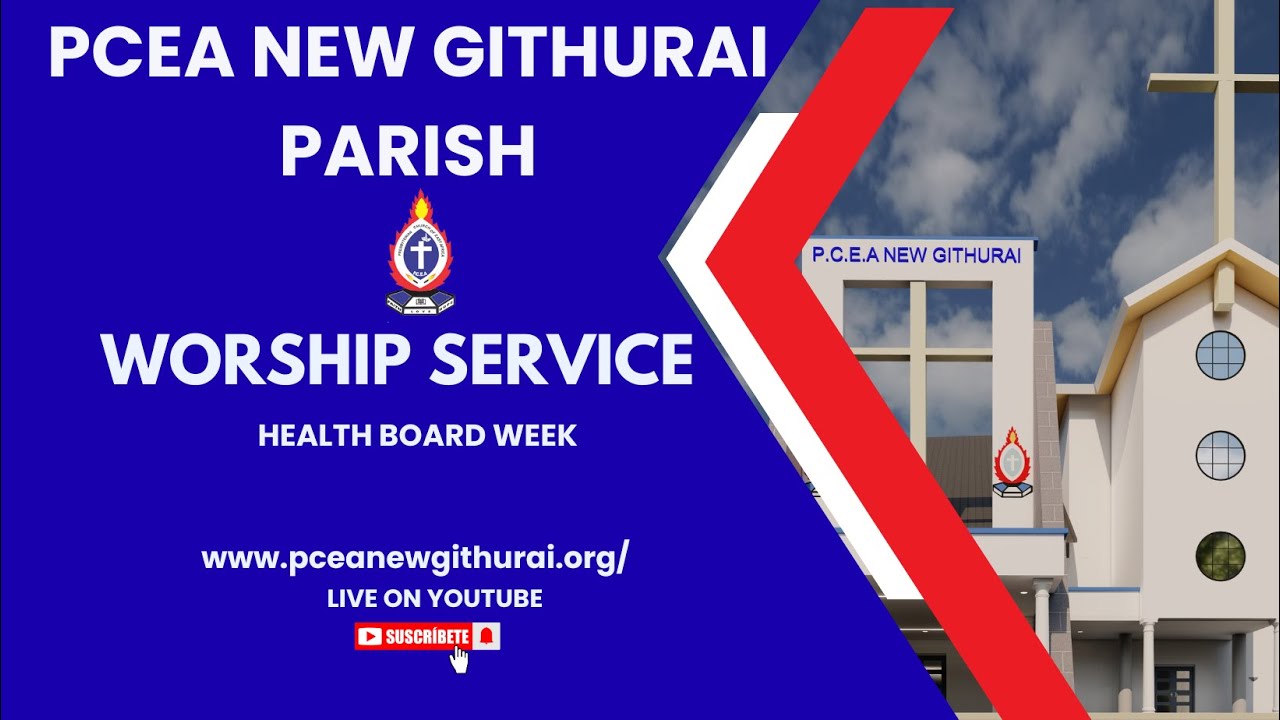 PCEA NEW GITHURAI PARISH. SECOND SERVICE.