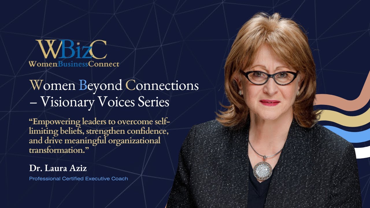 Women Beyond Connections - Visionary Voices: Featuring Dr Laura Aziz