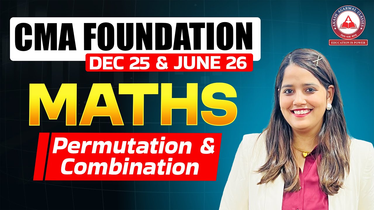 CMA Foundation | Maths Regular Lectures - Permutation & Combination | Dec 2025 & June 2026