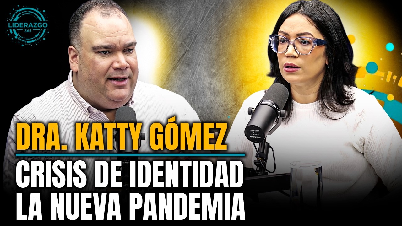 Dra. Katty Gómez - Crisis de identidad La nueva pandemia