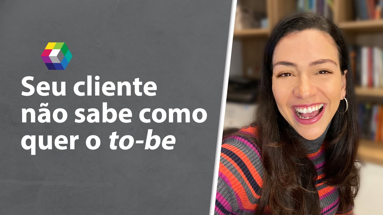 Seu cliente não sabe como quer o TO-BE