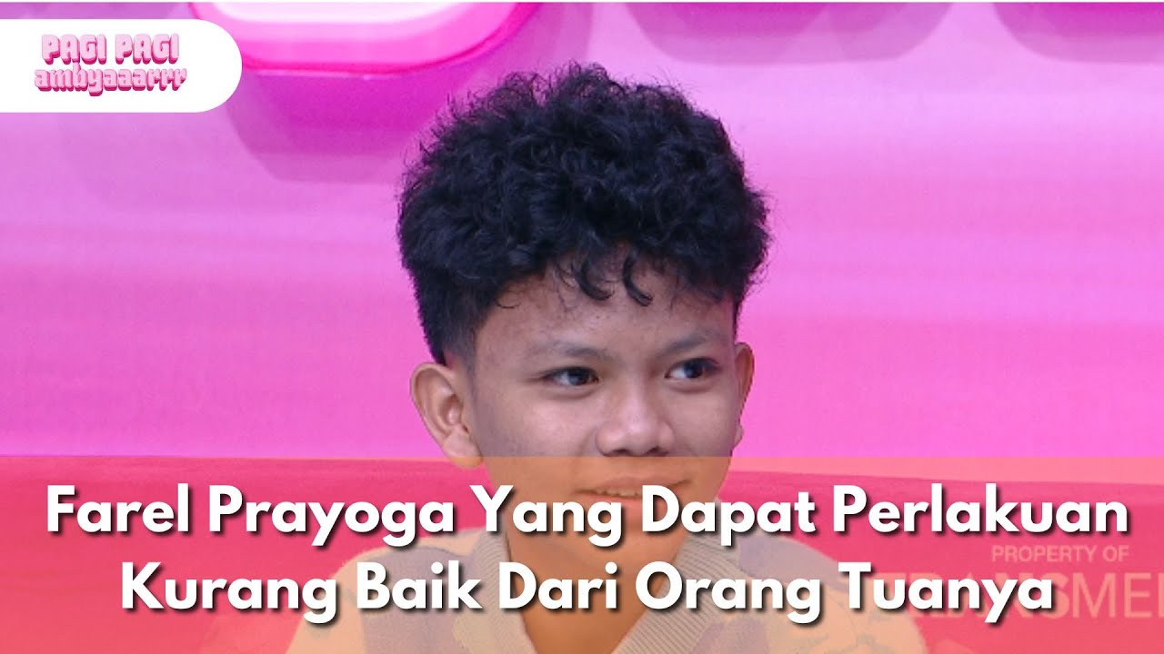 Farel Prayoga Yang Dapat Perlakuan Kurang Baik Dari Orang Tuanya - PAGI PAGI AMBYAR (28/7/25) P1