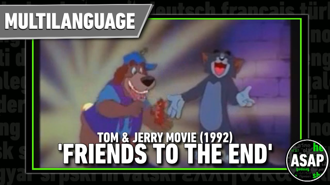 Tom and Jerry Movie (1992) ‘Friends to the End’ | Multilanguage (Requested)