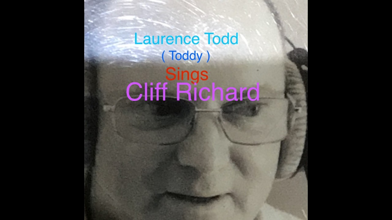 Laurence Todd ( Toddy ) Sings.Cliff Richard