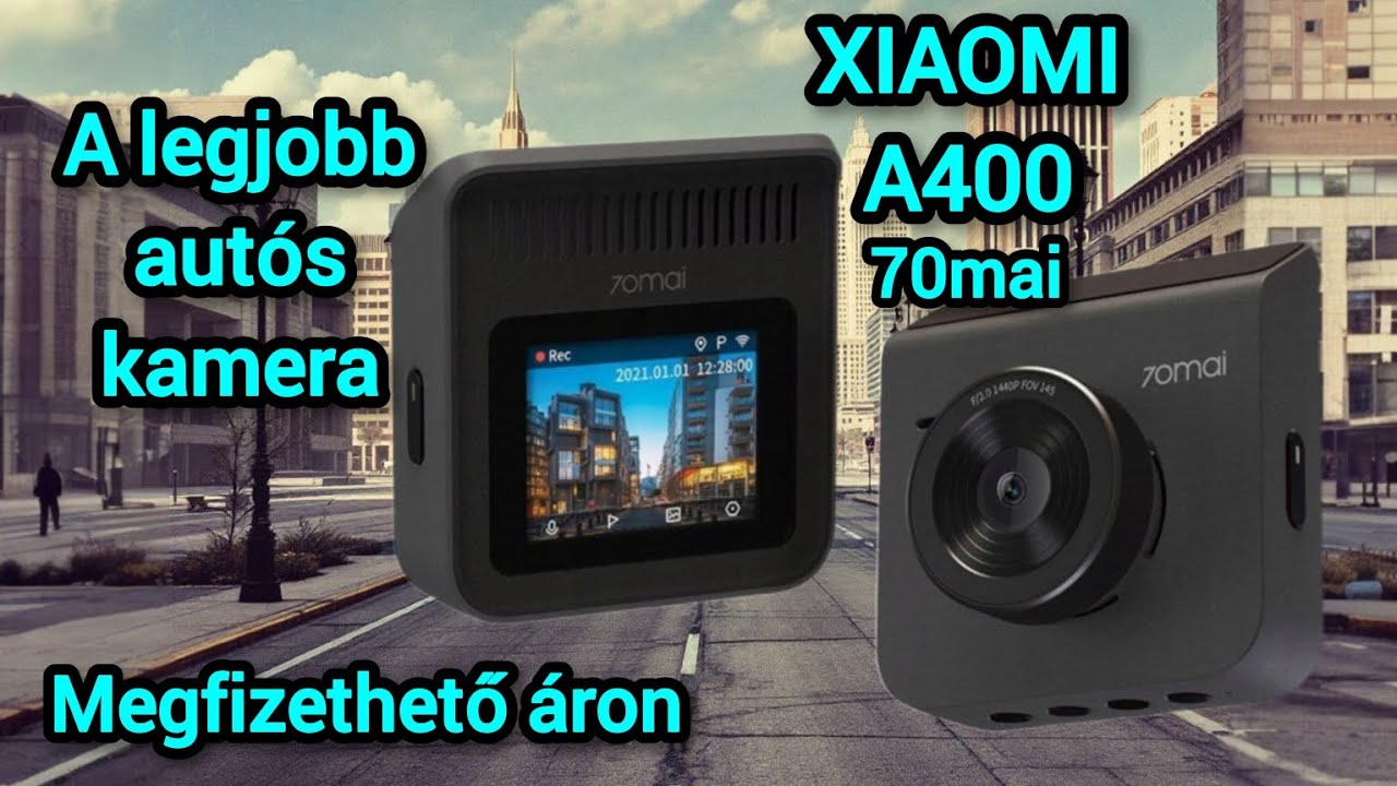 Xiaomi A400 70mai bemutató+ teszt. 