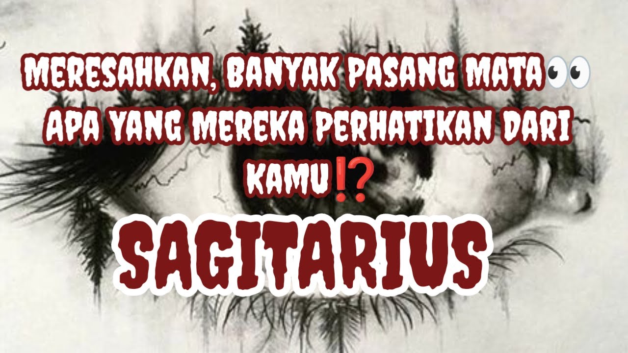 👀Sagitarius👀Meresahkan, Banyak Pasang Mata👀 Apa Yang Mereka Perhatikan Dari Kamu⁉️