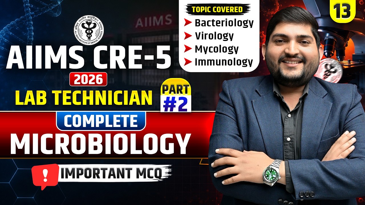 DAY 13 AIIMS CRE 5 Lab Technician | Microbiology Part 2: Bacteriology & Virology MCQ + PYQ Class