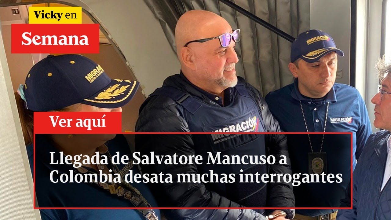 Llegada de Salvatore Mancuso a Colombia desata muchas INTERROGANTES | Vicky en Semana