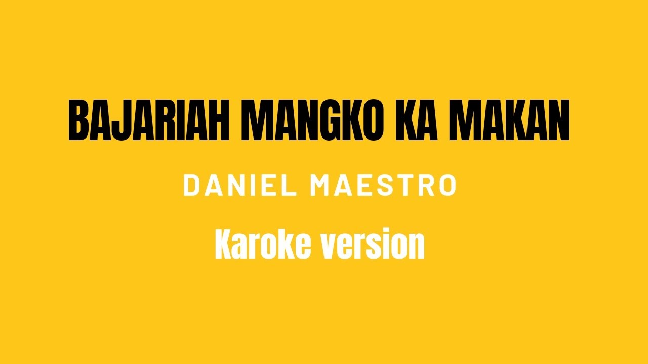 KAROKE BAJARIAH MANGKO KA MAKAN