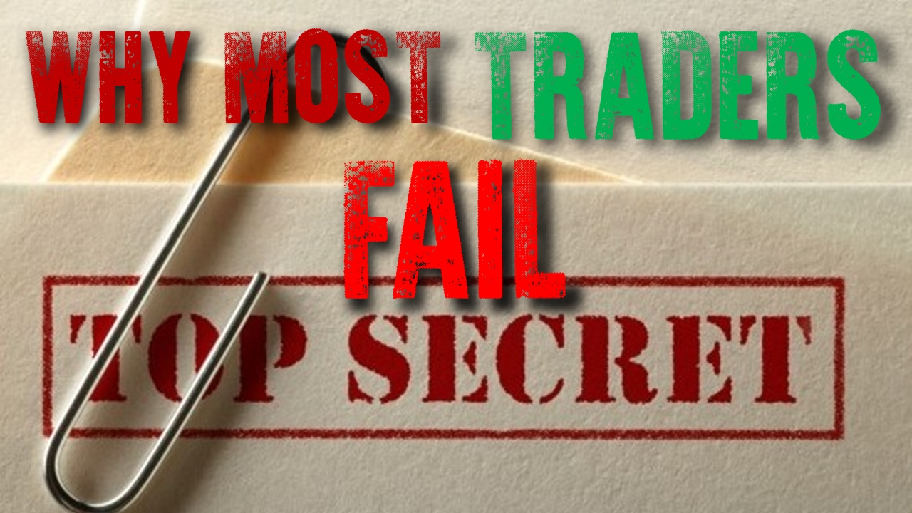 FOREX TRADING - WHY MOST TRADERS FAIL