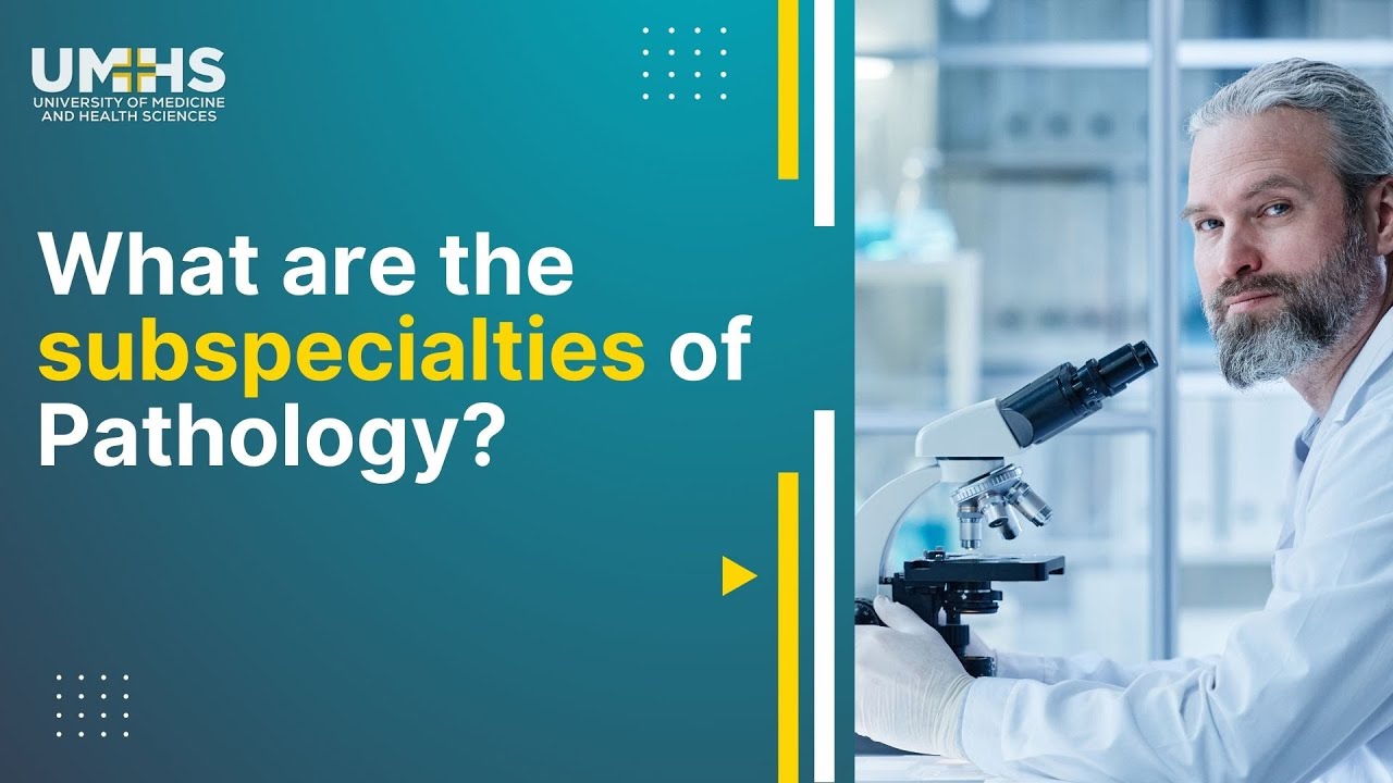 Pathology Subspecialties - What are the sub-specialties and fellowships available for Pathologists?