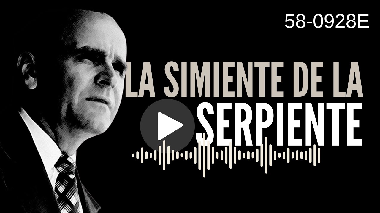 58-0928E |  La Simiente de la Serpiente | Rev William Marrion Branham