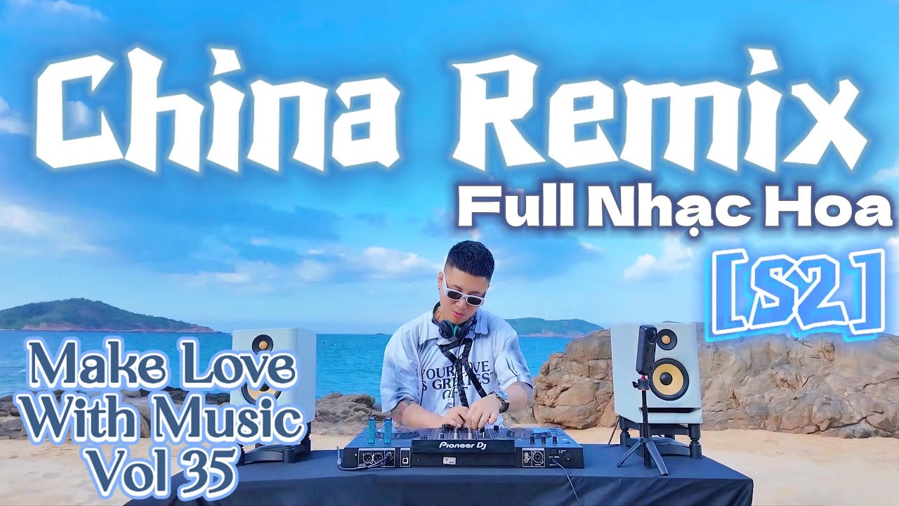 NST Full SET S2 - China Remix Vol 35 - LIVE at Quy Nhon Beach