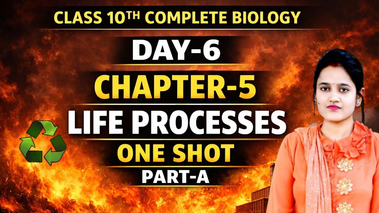 Class 10 Biology Chapter 5 Life Processes | Day 6 One Shot | Part A | Full Revision 2026