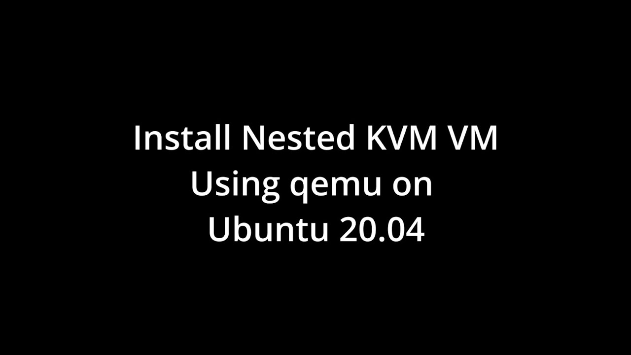 Install Nested KVM on Ubuntu 20 04 - Hosted VPS - With Ubuntu Client VM