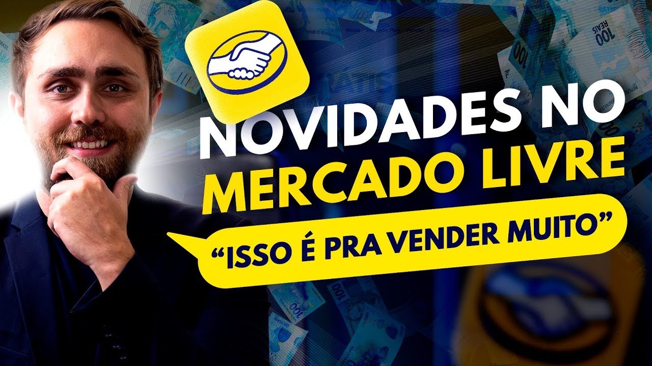 10 Novidades no Mercado Livre para Você Vender Muito Mais