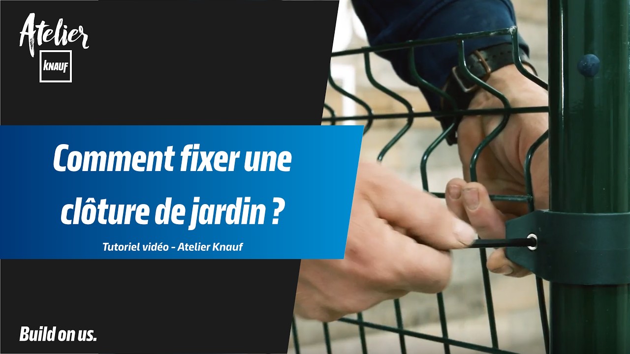 Comment fixer une clôture de jardin ? - Atelier Knauf