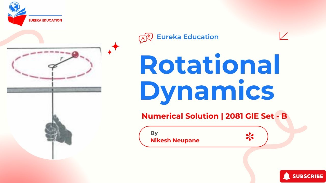Rotational Dynamics| Numerical Solution| NEB 2081 GIE Set - B