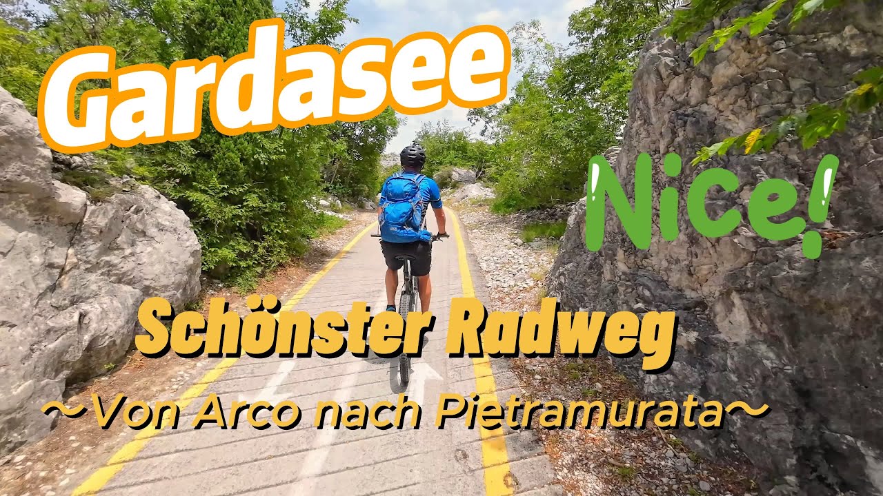Einer der schönsten Radwege am Gardasee  /  Von Arco nach Pietramurata
