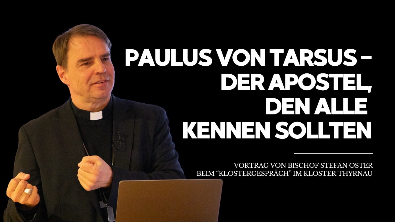 Paulus von Tarsus - Vortrag von Bischof Stefan Oster
