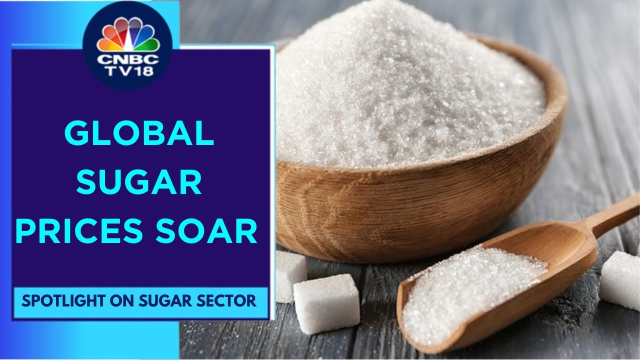 Global Raw Sugar Prices Surge To 27 Cents/lb Owing To Concerns Over Shortage In Supply | CNBC TV18