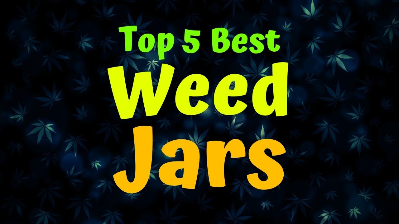 Best Weed Jars