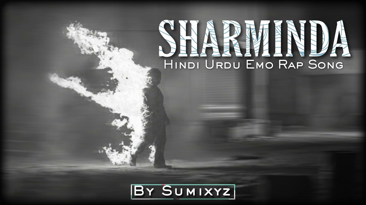 Sharminda – Sumixyz | official music video | Emo Hindi Urdu Rap Song | Melodic Hip Hop 