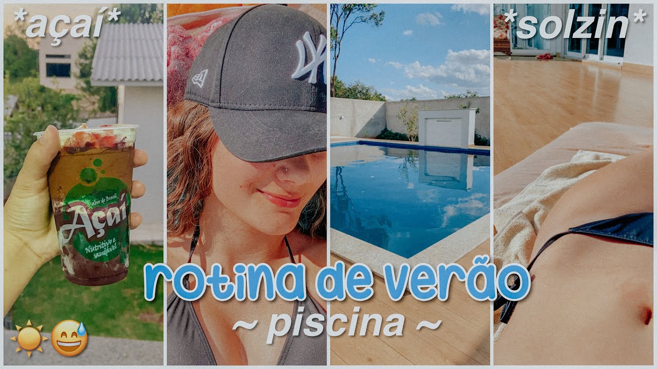 rotina de verão☀️ ~ piscina, tomando sol, açaí ~