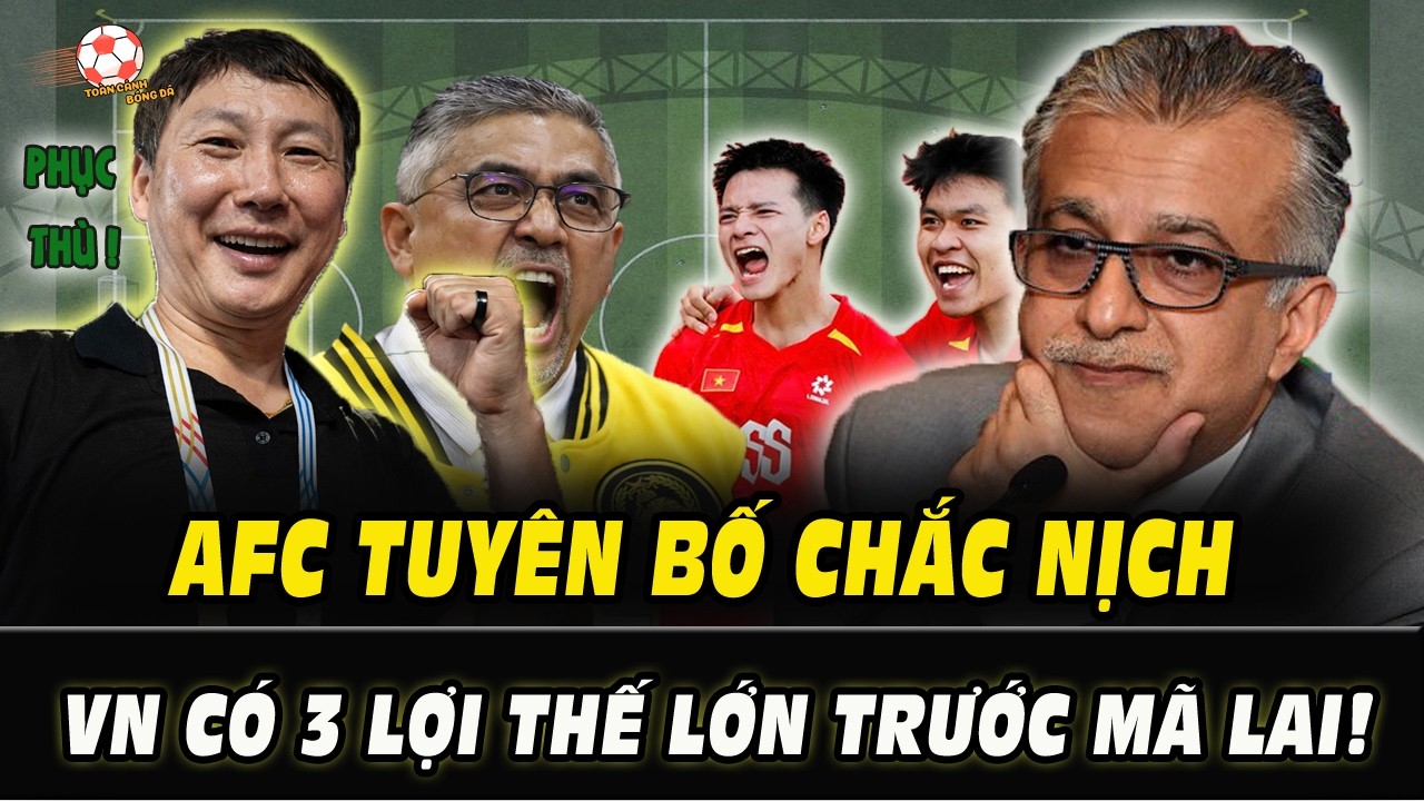 Tin nóng 5/3 AFC chốt trận Việt Nam – Malaysia, 3 lợi thế BẤT NGỜ cho Việt Nam!