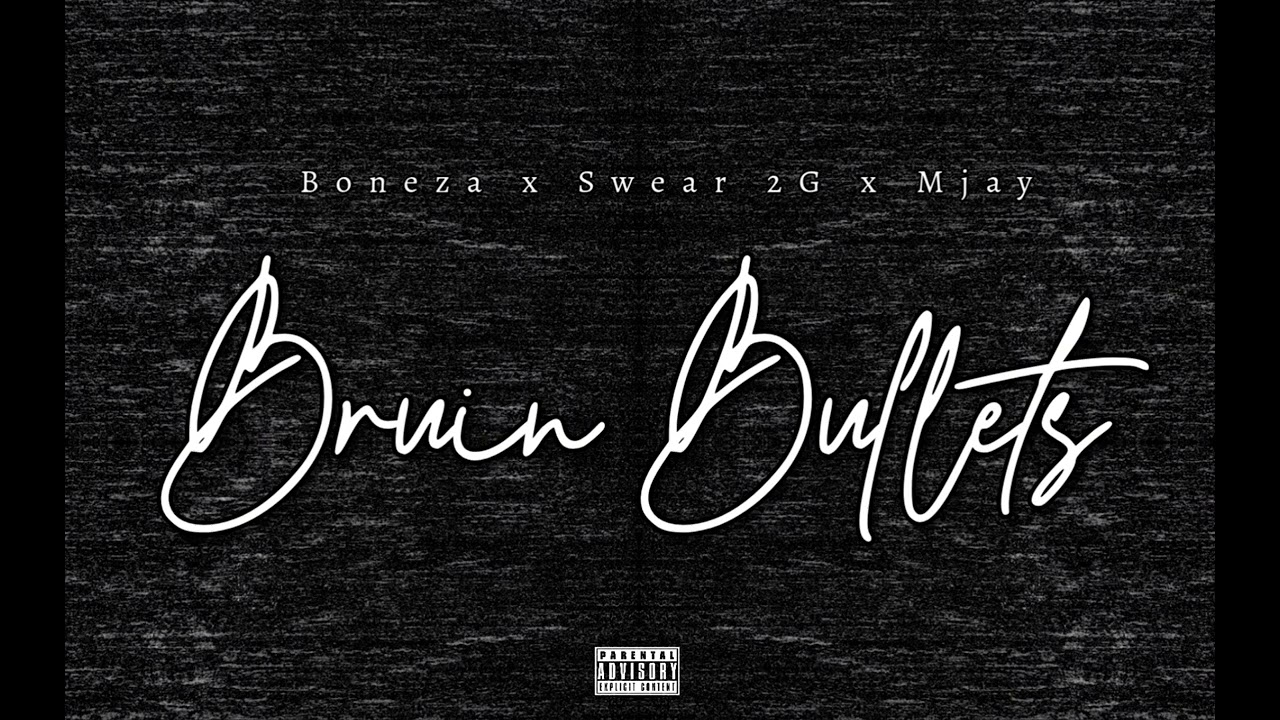 Mjay - Bruin Bullets ( Ft Boneza & Swear 2G