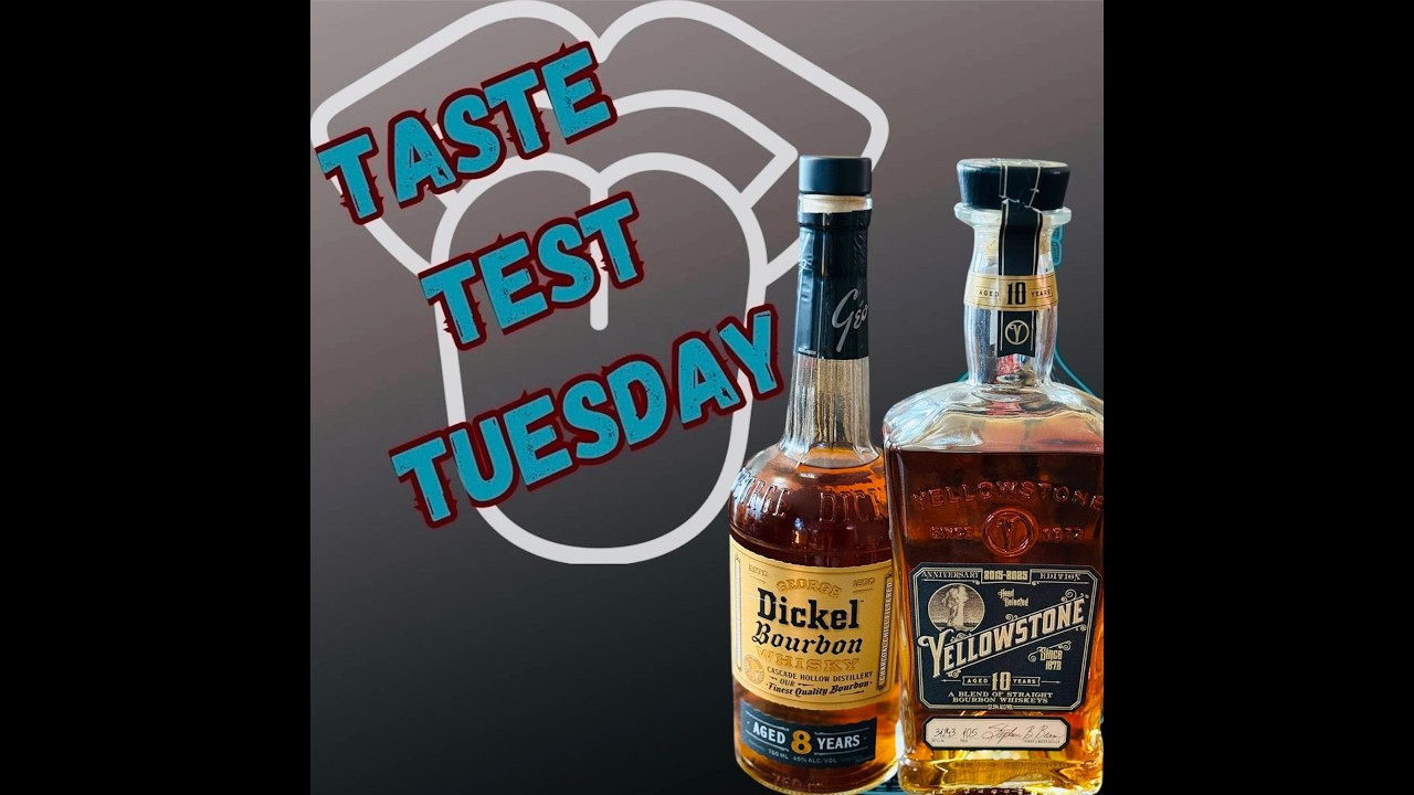 Yellowstone 2025 Limited Edition 10yr VS Dickel 8yr bourbon_Taste Test Tuesday