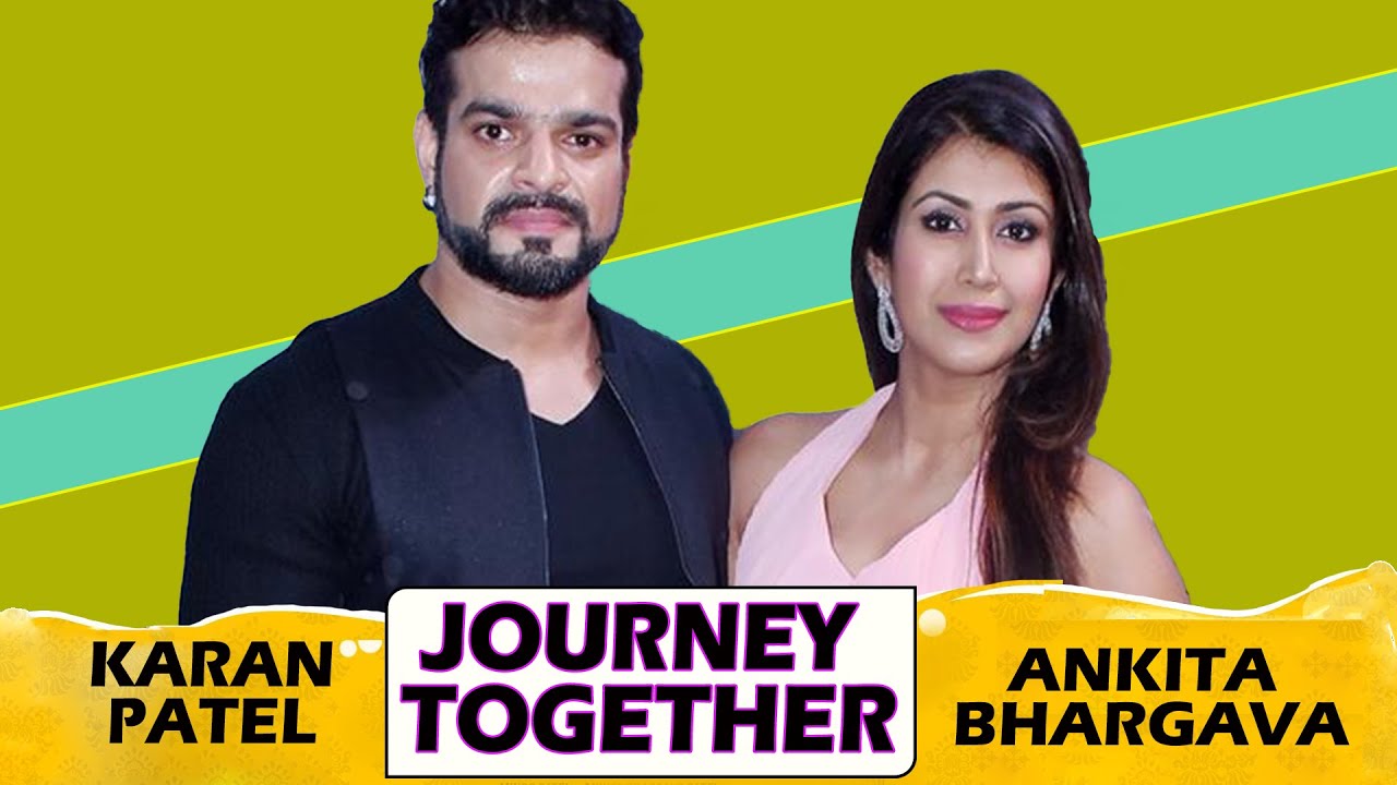 The Patels An Exclusive Conversation With Karan And Ankita About Their Journey Together