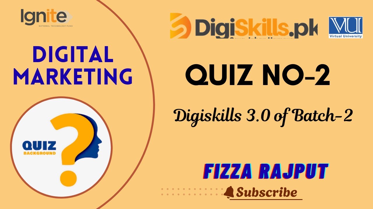 Digital marketing Quiz 2 ,Digiskills 3.0 ,Batch 2 ,Digital Marketing Quiz 2 BY Fizza Rajput