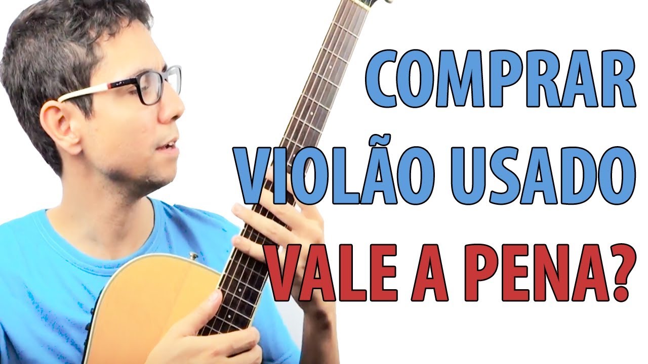 Comprar Violão Usado Vale a Pena - Meio Musical