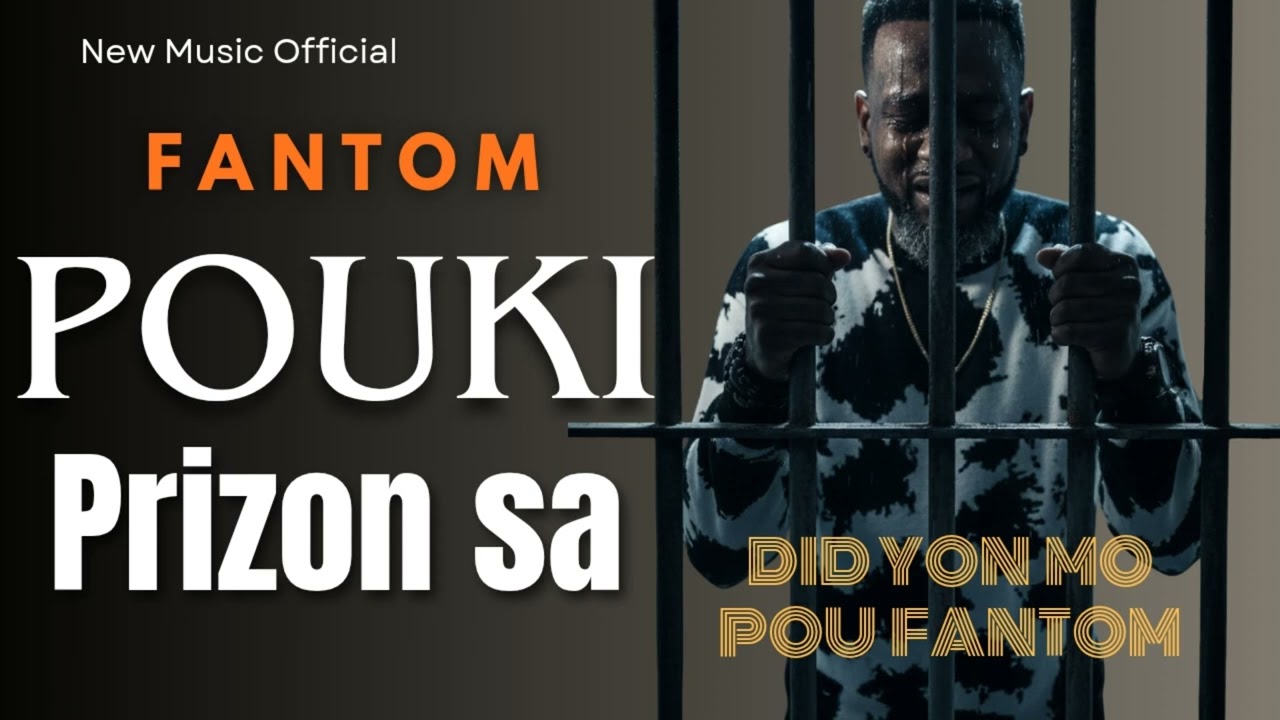 FANTOM _ POUKI FANTOM NAN PRIZON_ (MUSIC OFFICIAL) #fantom 