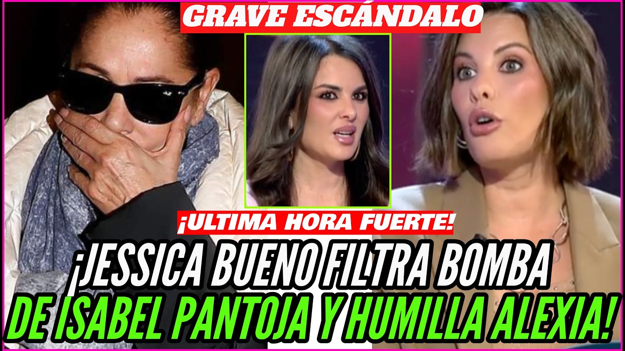 💥​¡JESSICA BUENO FILTRA LA BOMBA! DE ISABEL PANTOJA EXPLOTA CON ALEXIA RIVAS X FARSA ROCÍO CARRASCO