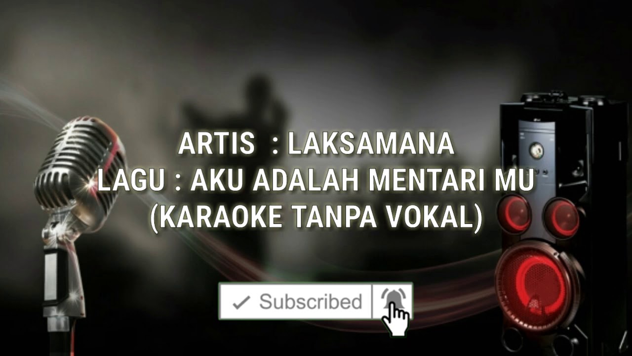 #tanpavokal #karaoke                             AKU ADALAH MENTARI MU-LAKSAMANA-KARAOKE TANPA VOKAL