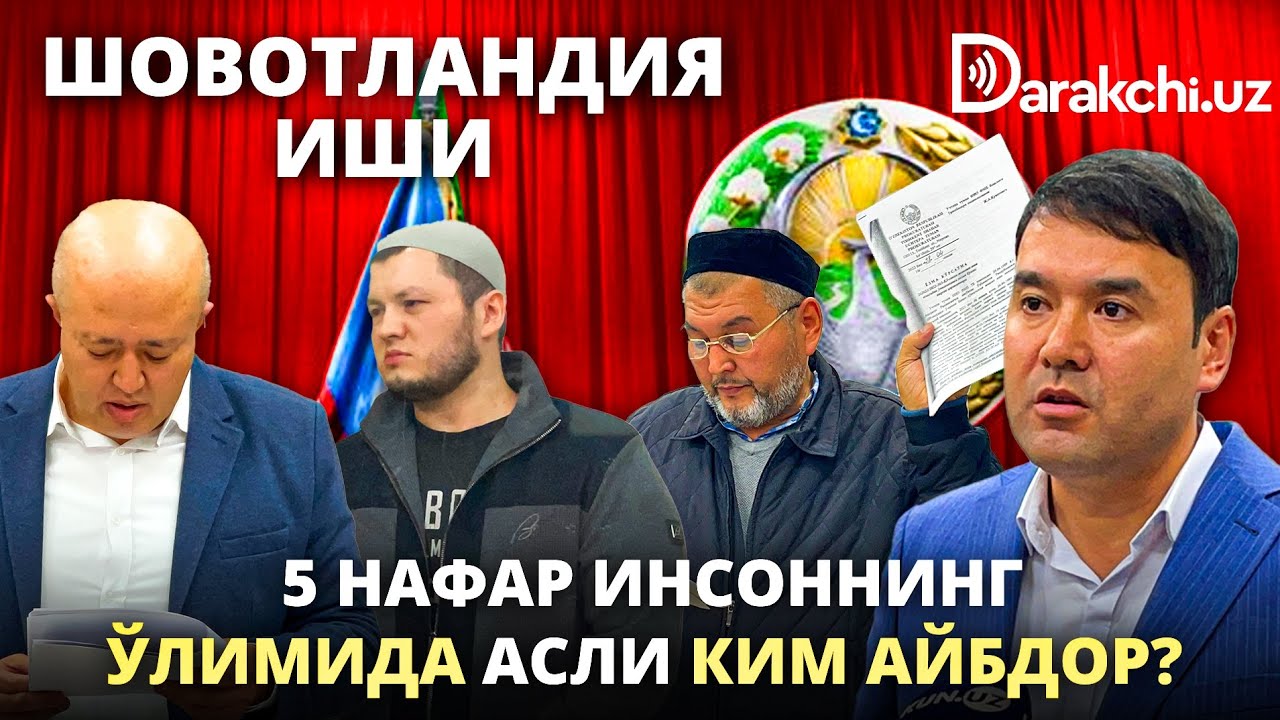 Shovotlаnadiya ishi: 5 nafar insonning oʻlimida asli kim aybdor?