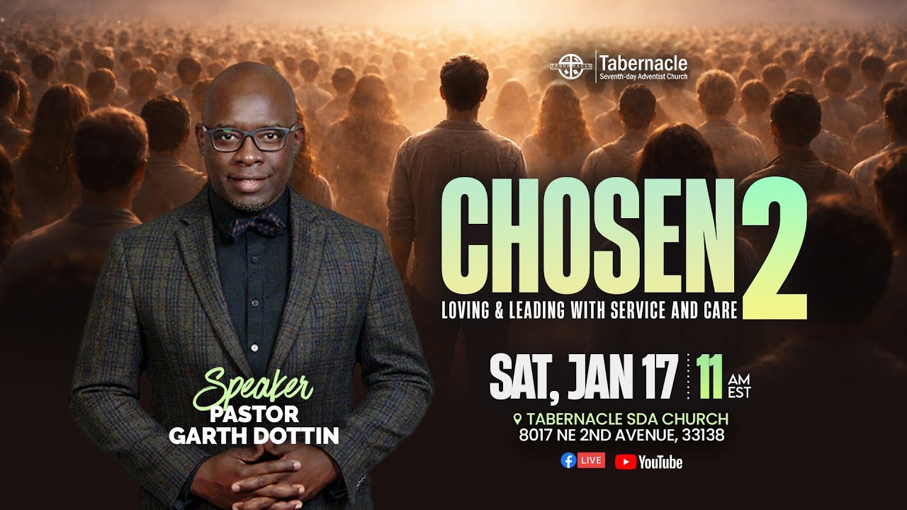 Chosen Pt. 2 // Pastor Garth Dottin // Tabernacle SDA Church
