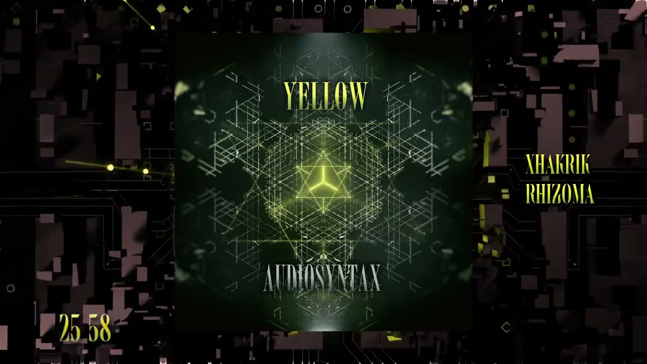 Audiosyntax - Xhakrik Rhizoma Pt​​. 3 Yellow