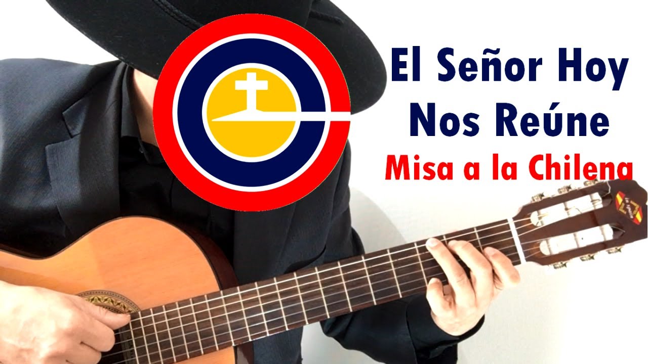 El Se&ntilde;or Hoy Nos Re&uacute;ne | Misa a la Chilena | Canto de Entrada