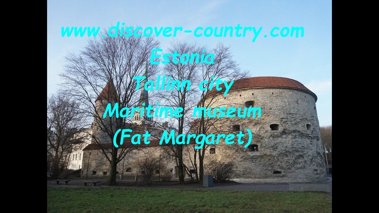 Estonia; Tallinn city; Maritime Museum in Fat Margarita; Used as a powder tower; Photo; Video