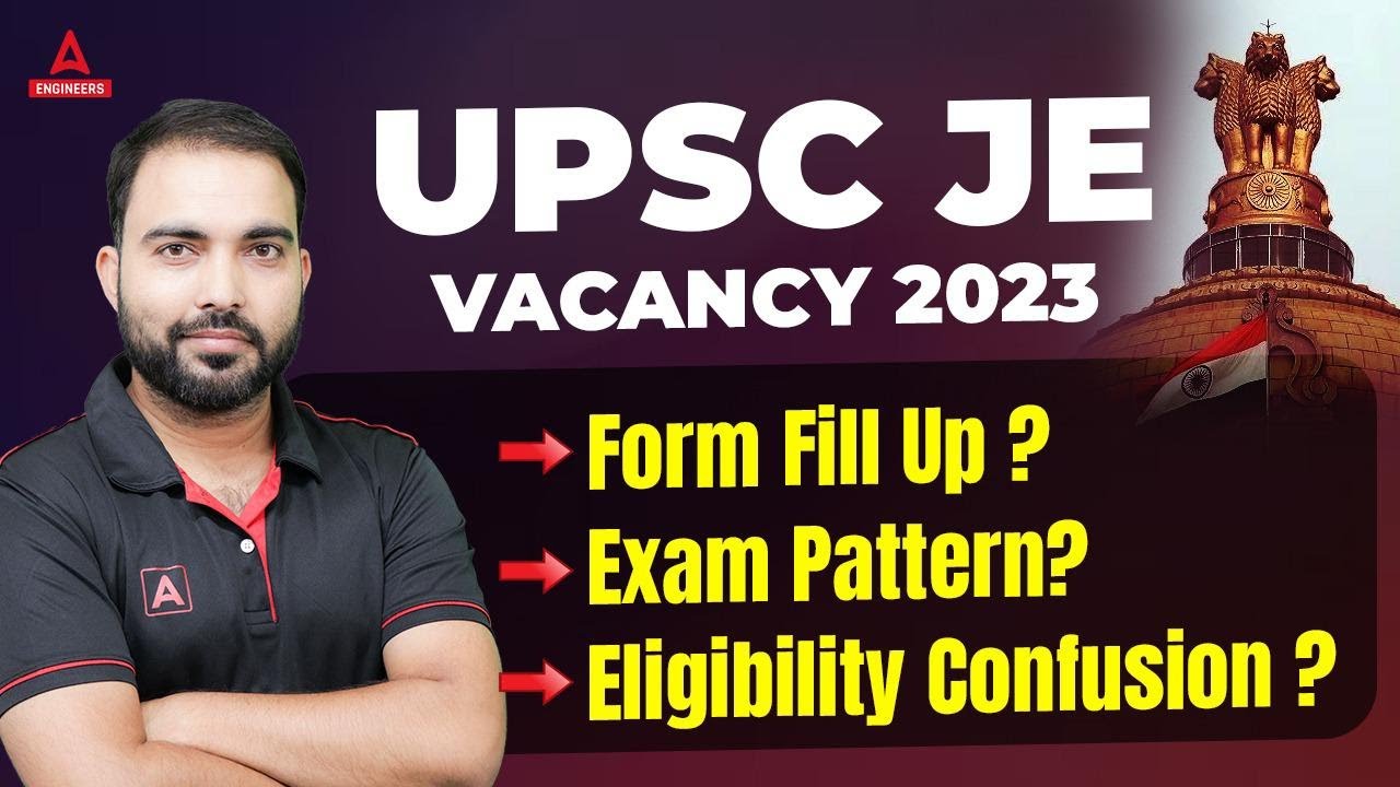 UPSC JE VACANCY 2023 | UPSC JE Form Fill Up, Exam Pattern & Eligibility 2023