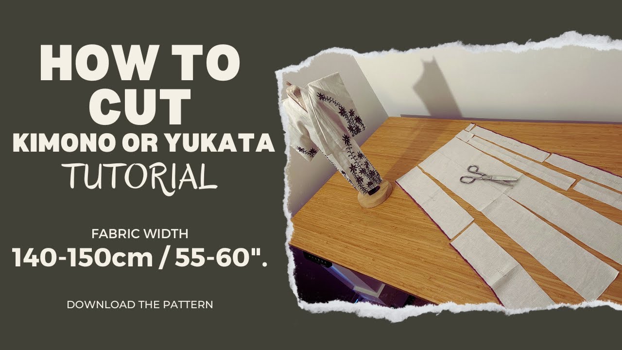 How to Cut a Kimono or Yukata Pattern from Western Fabric 140-150cm / 55-60