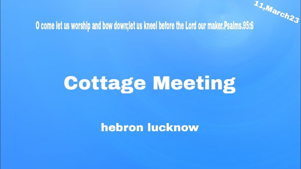 Hebron Lucknow - Cottage Meeting - 11, March 2023