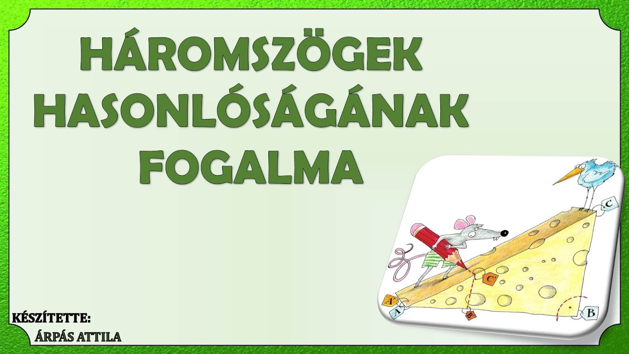 HÁROMSZÖGEK HASONLÓSÁGÁNAK FOGALMA