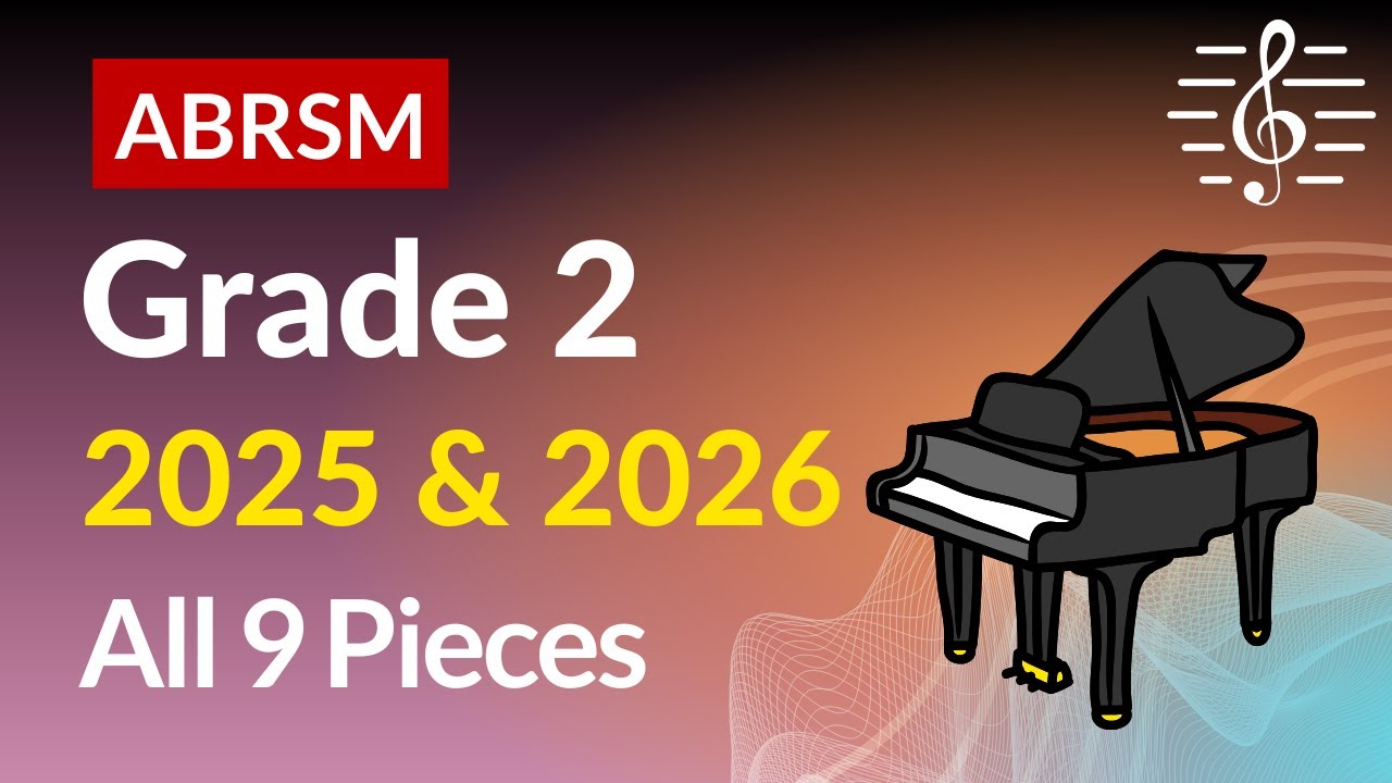 ABRSM Grade 2 Piano (2025 & 2026): All 9 Pieces